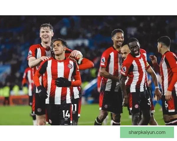 英超布伦特福德状态回暖，近期表现值得关注